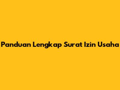 Panduan Lengkap Surat Izin Usaha