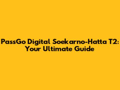 PassGo Digital Soekarno-Hatta T2: Your Ultimate Guide