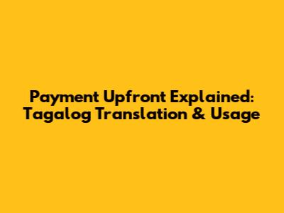 Payment Upfront Explained: Tagalog Translation & Usage