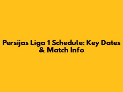 Persija's Liga 1 Schedule: Key Dates & Match Info