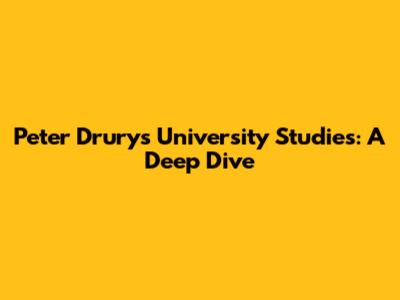 Peter Drury's University Studies: A Deep Dive