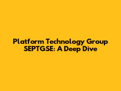 Platform Technology Group SEPTGSE: A Deep Dive