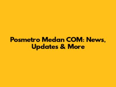 Posmetro Medan COM: News, Updates & More