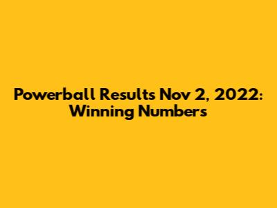 Powerball Results Nov 2, 2022: Winning Numbers