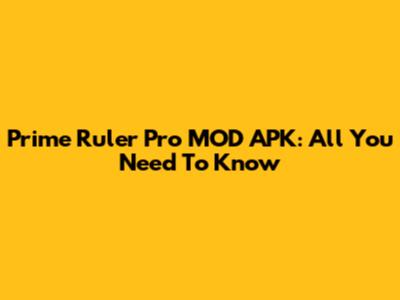 Prime Ruler Pro MOD APK: All You Need To Know