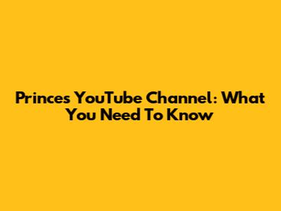 Prince's YouTube Channel: What You Need To Know