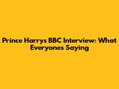 Prince Harry's BBC Interview: What Everyone's Saying