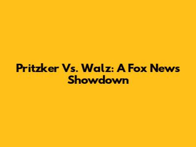 Pritzker Vs. Walz: A Fox News Showdown