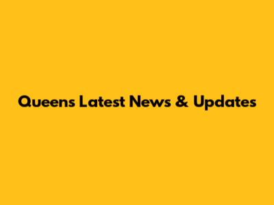 Queen's Latest News & Updates