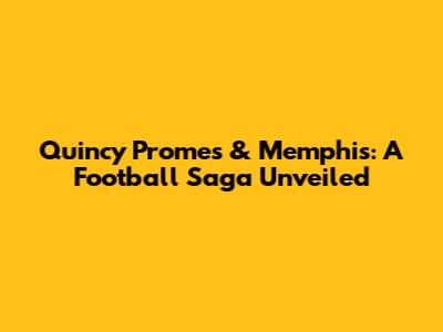 Quincy Promes & Memphis: A Football Saga Unveiled
