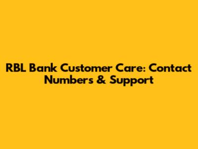 RBL Bank Customer Care: Contact Numbers & Support