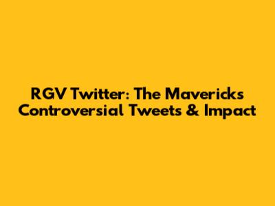 RGV Twitter: The Maverick's Controversial Tweets & Impact