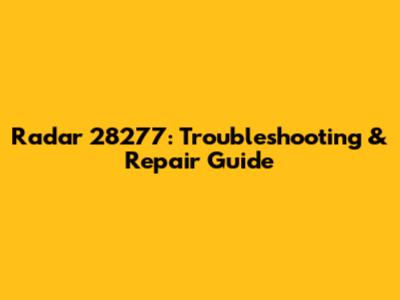 Radar 28277: Troubleshooting & Repair Guide