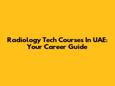 Radiology Tech Courses In UAE: Your Career Guide