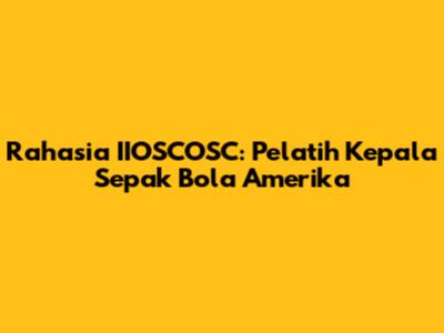 Rahasia IIOSCOSC: Pelatih Kepala Sepak Bola Amerika