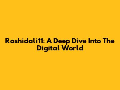 Rashidali11: A Deep Dive Into The Digital World