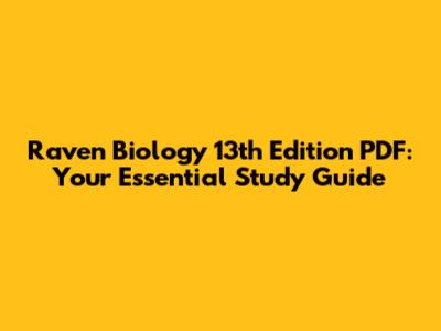 Raven Biology 13th Edition PDF: Your Essential Study Guide