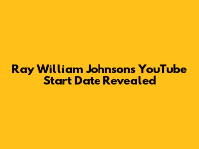 Ray William Johnson's YouTube Start Date Revealed