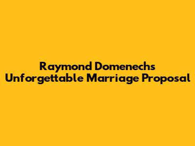 Raymond Domenech's Unforgettable Marriage Proposal