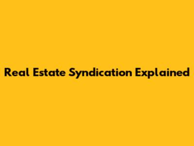 Real Estate Syndication Explained