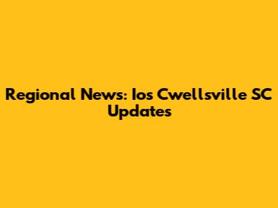 Regional News: Ios Cwellsville SC Updates