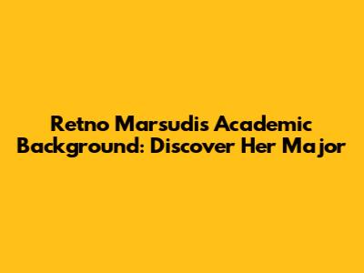 Retno Marsudi's Academic Background: Discover Her Major