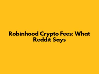 Robinhood Crypto Fees: What Reddit Says