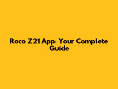Roco Z21 App: Your Complete Guide