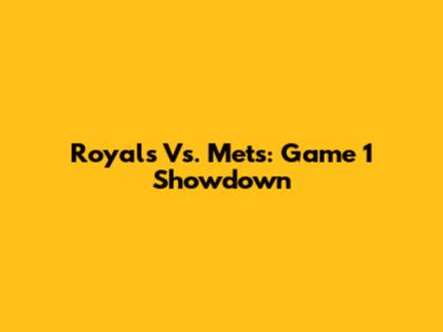 Royals Vs. Mets: Game 1 Showdown