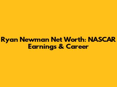 Ryan Newman Net Worth: NASCAR Earnings & Career