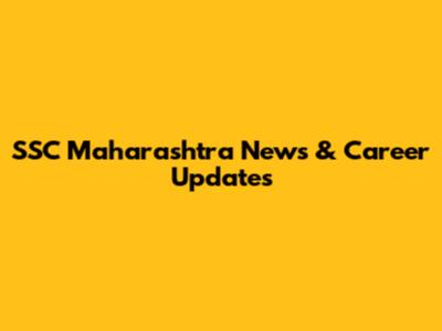 SSC Maharashtra News & Career Updates