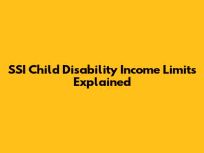 SSI Child Disability Income Limits Explained