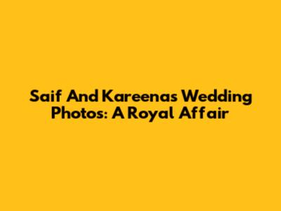 Saif And Kareena's Wedding Photos: A Royal Affair