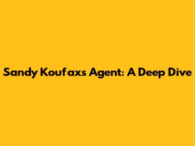 Sandy Koufax's Agent: A Deep Dive
