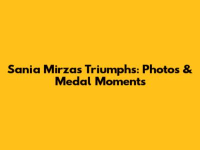 Sania Mirza's Triumphs: Photos & Medal Moments