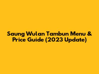 Saung Wulan Tambun Menu & Price Guide (2023 Update)