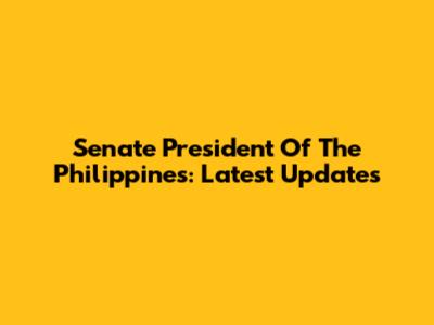 Senate President Of The Philippines: Latest Updates