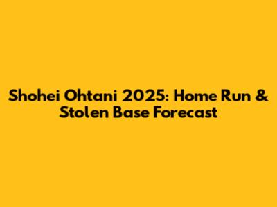 Shohei Ohtani 2025: Home Run & Stolen Base Forecast