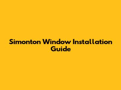 Simonton Window Installation Guide