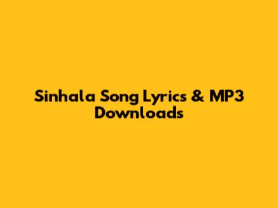 Sinhala Song Lyrics & MP3 Downloads