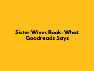 Sister Wives Book: What Goodreads Says