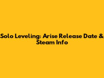 Solo Leveling: Arise Release Date & Steam Info