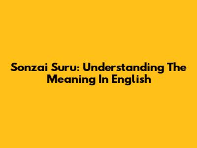 Sonzai Suru: Understanding The Meaning In English