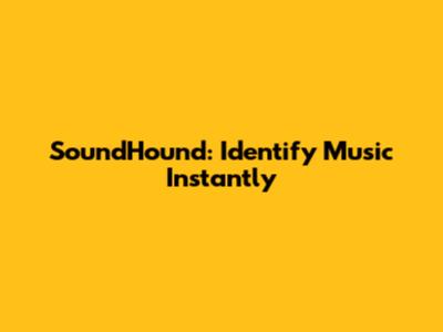 SoundHound: Identify Music Instantly