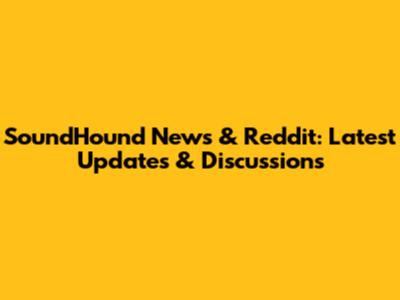 SoundHound News & Reddit: Latest Updates & Discussions