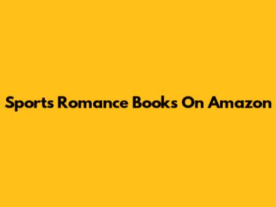 Sports Romance Books On Amazon