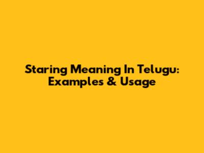 Staring Meaning In Telugu: Examples & Usage