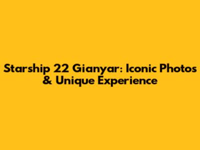 Starship 22 Gianyar: Iconic Photos & Unique Experience