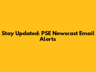 Stay Updated: PSE Newscast Email Alerts