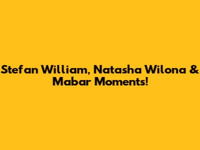 Stefan William, Natasha Wilona & Mabar Moments!